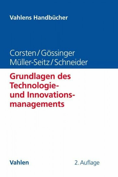 Grundlagen des Technologie- und Innovationsmanagements (Vahlens Handbücher der Wirtschafts- und Sozialwissenschaften)