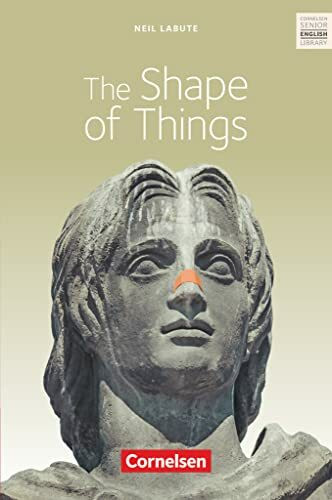 Cornelsen Senior English Library - Literatur - Ab 11. Schuljahr / B2: The Shape of Things - Textband mit Annotationen