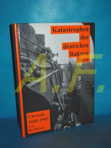 Schatten der Eisenbahngeschichte, Bd.3, Katastrophen der deutschen Bahnen
