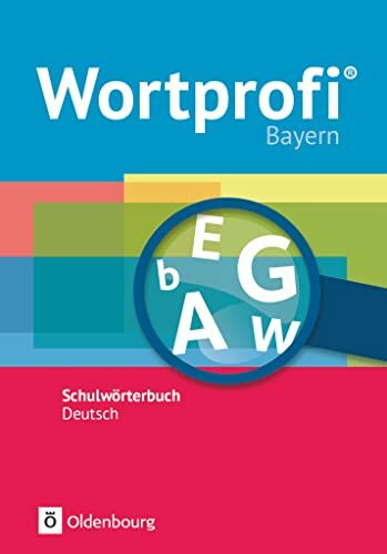 Wortprofi® - Schulwörterbuch Deutsch - Ausgabe Bayern - Neubearbeitung: Wörterbuch