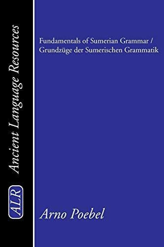 Fundamentals of Sumerian Grammar / Grundzüge der Sumerischen Grammatik (Ancient Language Resources)