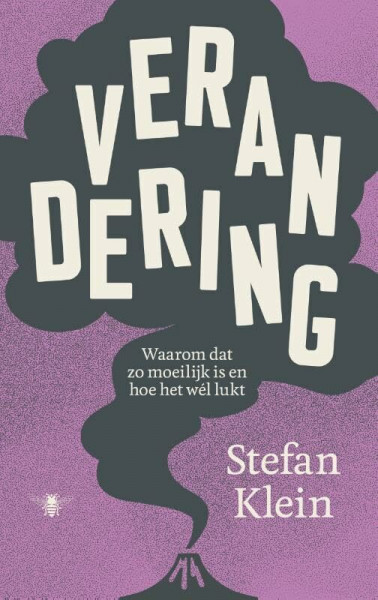 Verandering: waarom dat zo moeilijk is en hoe het wél lukt