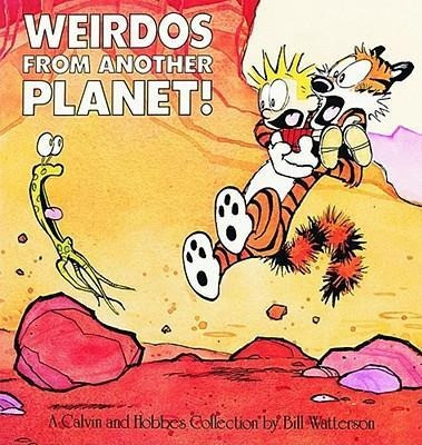 Calvin and Hobbes. Weirdos fom Another Planet