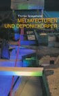 Mediatecturen und Deponiekörper: Projekt Beryl A. Buch zu den Ausstellungen im Kunstverein Freiburg, Architekturforum Freiburg und galerie blau. Einf. Dtsch.-Engl.