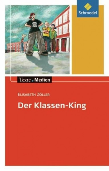 Texte.Medien: Elisabeth Zöller: Der Klassen-King: Textausgabe mit Materialien (Texte.Medien: Kinder- und Jugendbücher ab Klasse 5)