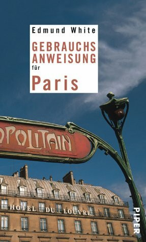 Gebrauchsanweisung für Paris (Piper Taschenbuch, Band 7521)