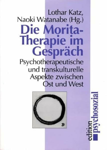 Die Moritatherapie im Gespräch: Psychotherapeutische und transkulturelle Aspekte zwischen Ost und West (edition psychosozial)