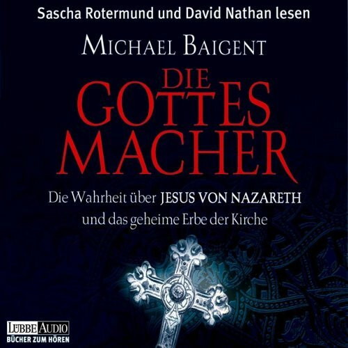 Die Gottes-Macher: Gekürzte Buchfassung