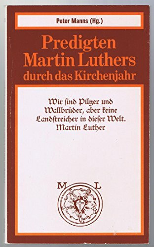 Predigten Martin Luthers durch das Kirchenjahr I. Fastenzeit, Ostern, Pfingsten.
