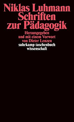 Schriften zur Pädagogik: Ein Theorienvergleich (suhrkamp taschenbuch wissenschaft)