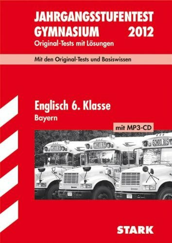 Jahrgangsstufentest Gymnasium Bayern / Englisch 6. Klasse mit MP3-CD: Original-Tests und Basiswissen mit Lösungen.