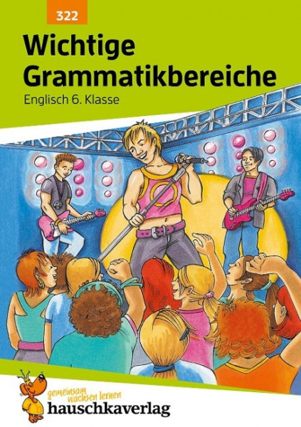 Wichtige Grammatikbereiche. Englisch 6. Klasse