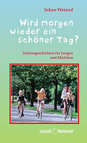 Wird morgen wieder ein schöner Tag?: Vorlesegeschichten für Jungen und Mädchen
