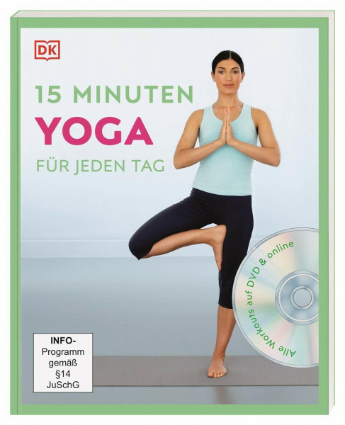 15 Minuten Yoga für jeden Tag: Workouts für mehr Energie, Balance und Gelassenheit. Vier einfache und effektive Yoga-Programme für Anfänger*innen und Fortgeschrittene