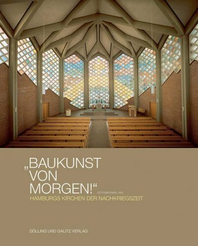 Baukunst von morgen!: Hamburgs Kirchen der Nachkriegszeit: Hamburgs Kirchen der Nachkriegszeit. Hrsg.: Denkmalschutzamt Hamburg