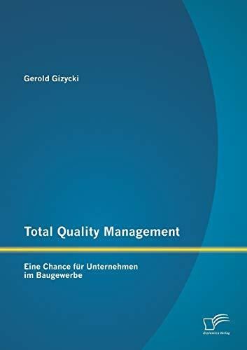 Total Quality Management: Eine Chance für Unternehmen im Baugewerbe