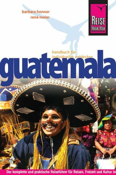 Reise Know-How Guatemala: Reiseführer für individuelles Entdecken