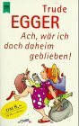 Ach, wär ich doch daheim geblieben!
