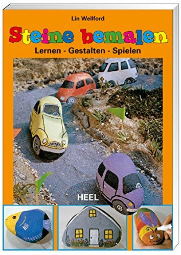 Steine bemalen: Lernen - Gestalten - Spielen