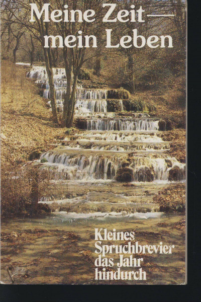 Kleines Spruchbrevier das Jahr hindurch / Meine Zeit - mein Leben