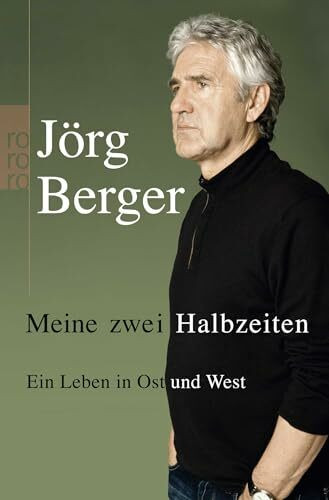 Meine zwei Halbzeiten: Ein Leben in Ost und West