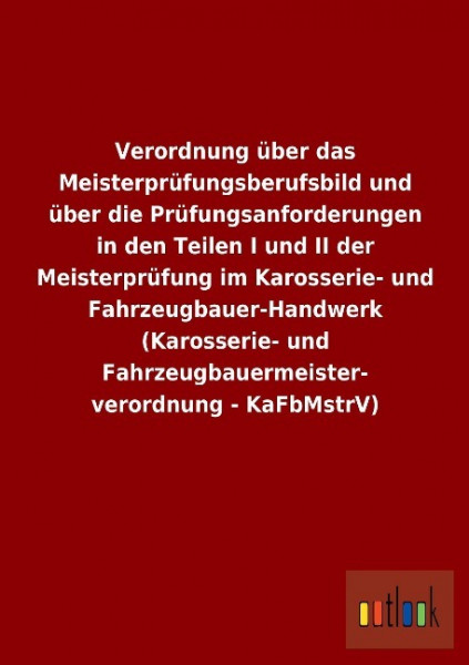 Verordnung über das Meisterprüfungsberufsbild und über die Prüfungsanforderungen in den Teilen I und