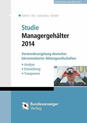 Studie Managergehälter 2014: Vorstandsvergütung deutscher börsennotierter Aktiengesellschaften - Analyse - Entwicklung - Transparenz