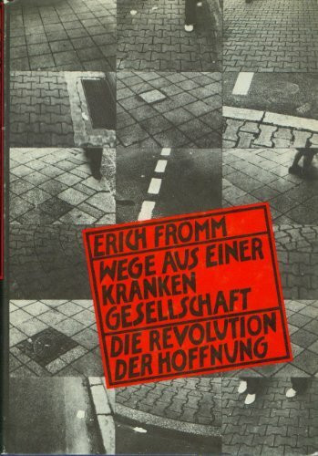 Wege aus einer kranken Gesellschaft - Die Revolution der Hoffnung