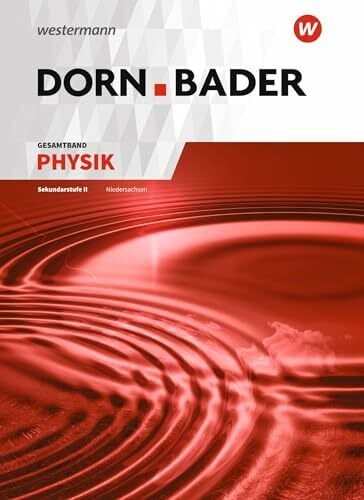 Dorn / Bader Physik SII - Ausgabe 2018 für Niedersachsen: Gesamtband SII Schulbuch: Sekundarstufe 2 - Ausgabe 2018 (Dorn / Bader Physik SII: Ausgabe 2018... Dorn / Bader Physik SII - Ausgabe 2018 für Niedersachsen: Gesamtband SII Schulbuch: Sekundarstufe 2 - Ausgabe 2018 (Dorn / Bader Physik SII: Ausgabe 2018 Niedersachsen)