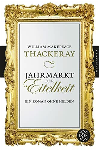 Jahrmarkt der Eitelkeit: Ein Roman ohne Helden