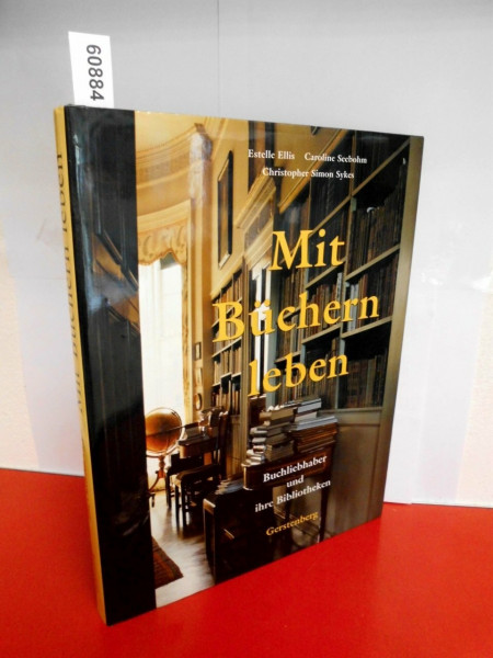 Mit Büchern leben - Buchliebhaber und Ihre Bibliotheken