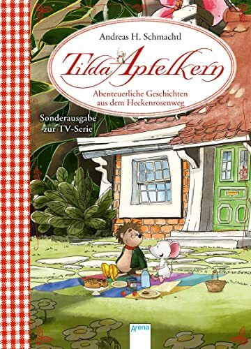 Tilda Apfelkern. Abenteuerliche Geschichten aus dem Heckenrosenweg: Sonderausgabe zur TV-Serie