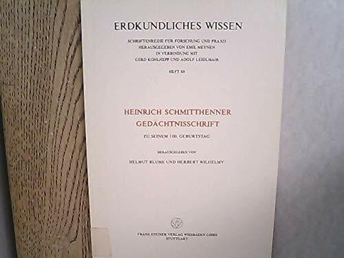 Heinrich Schmitthenner Gedächtnisschrift: Zu seinem 100. Geburtstag (Erdkundliches Wissen)