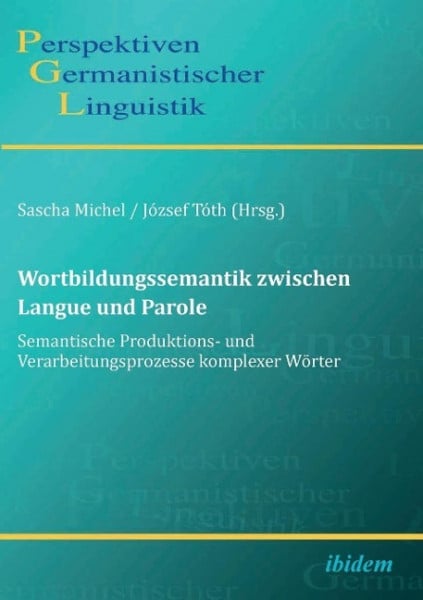 Wortbildungssemantik zwischen Langue und Parole