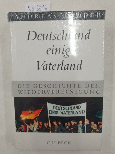 Deutschland einig Vaterland: Die Geschichte der Wiedervereinigung