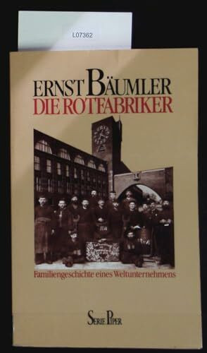 Die Rotfabriker: Familiengeschichte eines Weltunternehmens (Piper Taschenbuch)