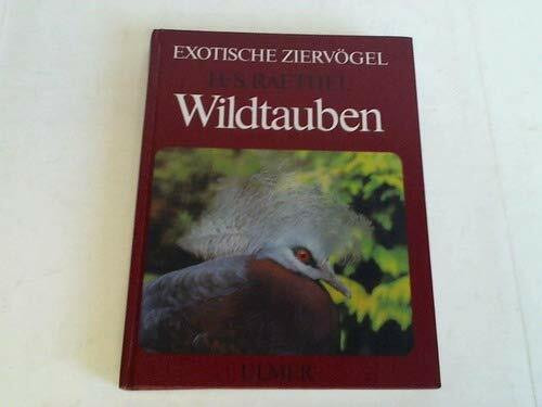 Wildtauben: Haltung, Pflege und Zucht (Exotische Ziervögel)