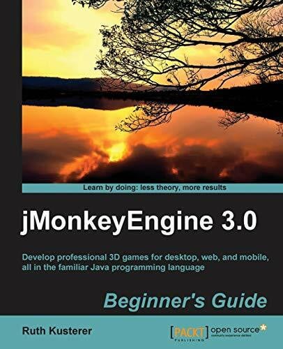 jMonkeyEngine 3.0 Beginner’s Guide (English Edition)