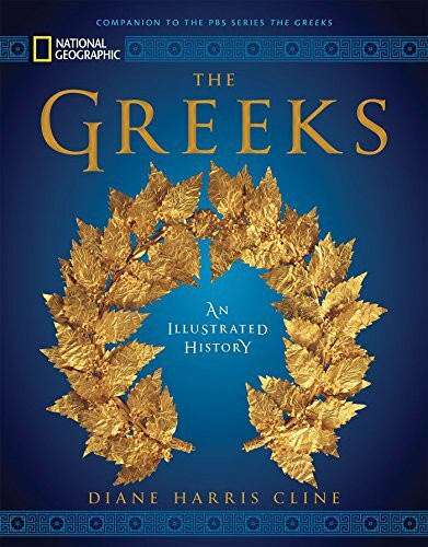 National Geographic the Greeks: An Illustrated History