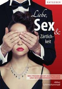 Liebe, Sex & Zärtlichkeit