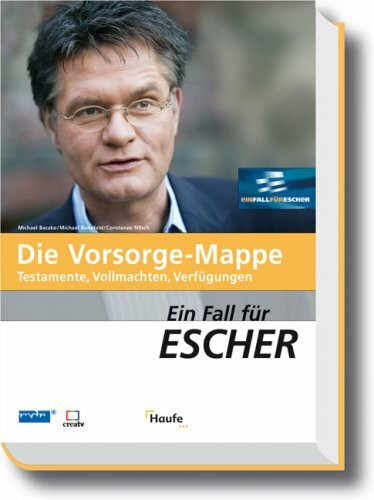 Die Vorsorge-Mappe: Testamente, Vollmachten, Verfügungen