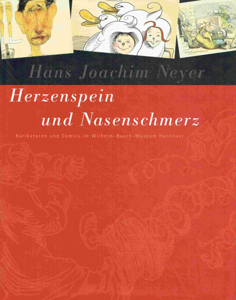 Herzenspein und Nasenschmerz: Karikaturen und Comics im Wilhelm-Busch-Museum Hannover