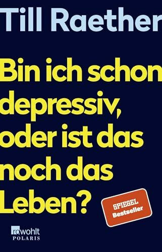 Bin ich schon depressiv, oder ist das noch das Leben?
