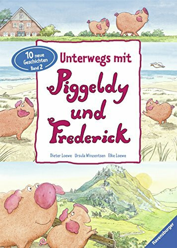 Unterwegs mit Piggeldy und Frederick - Band 2: 10 neue Geschichten