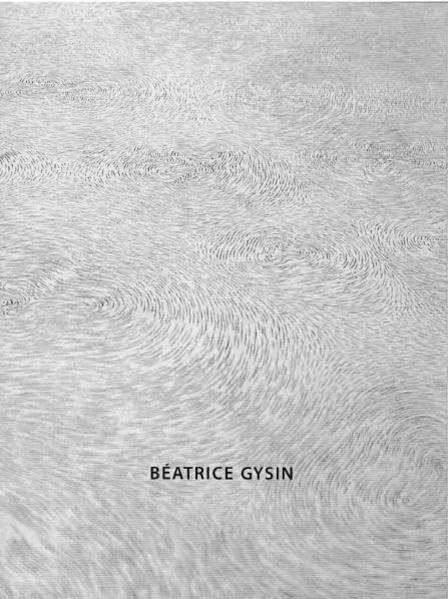 Béatrice Gysin: Werke 1990-2008