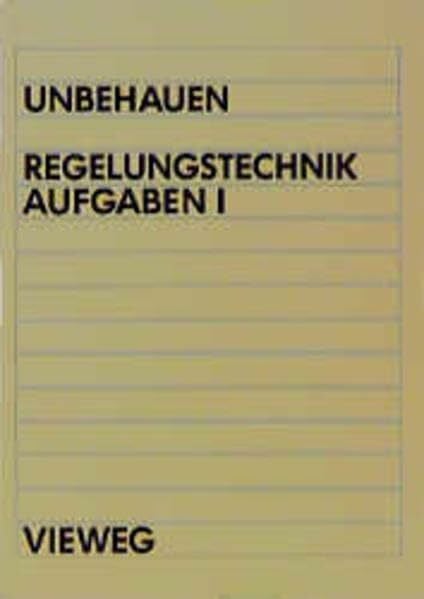 Regelungstechnik, Bd.1, 48 Übungsaufgaben mit Lösungen: Aufgaben 1