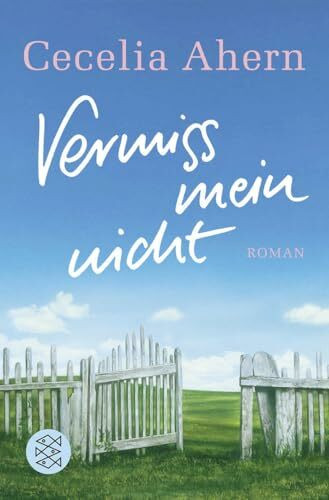 Vermiss mein nicht: Roman | Eine Geschichte so verzaubernd wie ein modernes Märchen