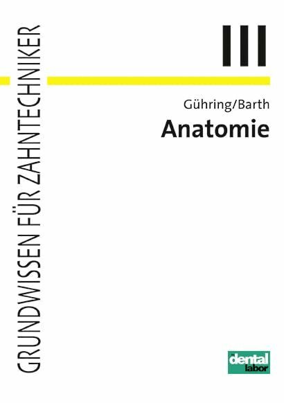 Anatomie (Grundwissen für Zahntechniker)