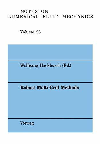 Robust Multigrid Methods (Notes on Numerical Fluid Mechanics): Proceedings of the Fourth GAMM-Seminar, Kiel, January 22 to 24,1988 (Notes on Numerical ... and Multidisciplinary Design, 23, Band 23)