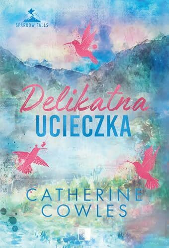 Sparrow Falls (2) (Sparrow Falls T.2 Delikatna ucieczka, Band 2)